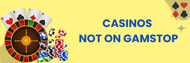 Casinos Not with GamStop Exploring Alternatives for UK Players Casinos Not with GamStop Exploring Alternatives for UK Players