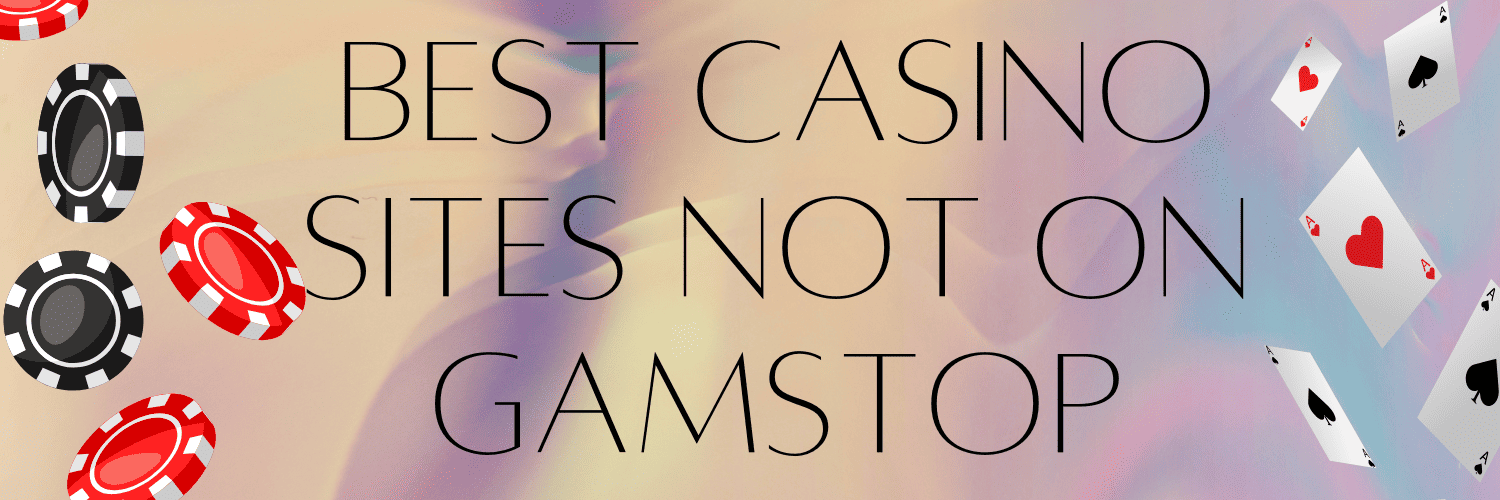 Exploring Casinos Not Registered with GamStop -1198816809